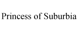 PRINCESS OF SUBURBIA