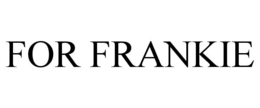 FOR FRANKIE