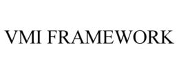 VMI FRAMEWORK