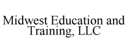 MIDWEST EDUCATION AND TRAINING, LLC