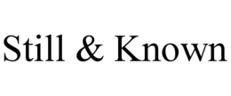STILL & KNOWN