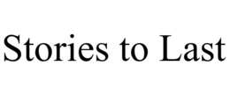 STORIES TO LAST