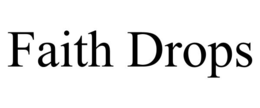 FAITH DROPS