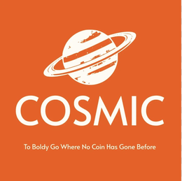 COSMIC TO BOLDY GO WHERE NO COIN HAS GONE BEFORE