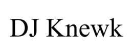 DJ KNEWK