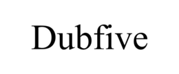 DUBFIVE