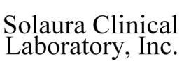 SOLAURA CLINICAL LABORATORY, INC.