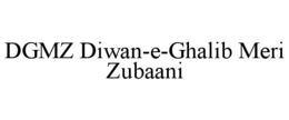 DGMZ DIWAN-E-GHALIB MERI ZUBAANI