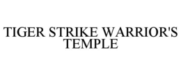 TIGER STRIKE WARRIOR'S TEMPLE