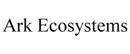 ARK ECOSYSTEMS