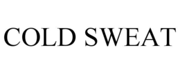 COLD SWEAT