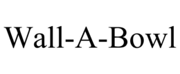 WALL-A-BOWL