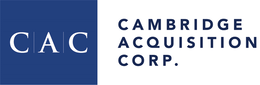 C A C CAMBRIDGE ACQUISITION CORP.
