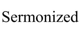 SERMONIZED