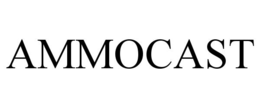 AMMOCAST