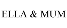 ELLA & MUM