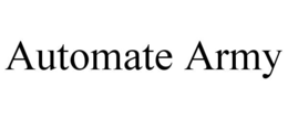 AUTOMATE ARMY