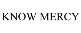 KNOW MERCY