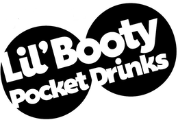 LIL' BOOTY POCKET DRINKS