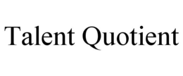 TALENT QUOTIENT
