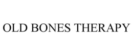 OLD BONES THERAPY