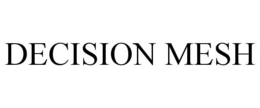 DECISION MESH