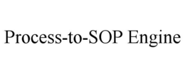 PROCESS-TO-SOP ENGINE