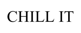 CHILL IT