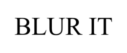BLUR IT