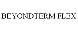 BEYONDTERM FLEX