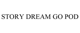 STORY DREAM GO POD