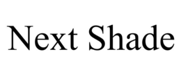 NEXT SHADE
