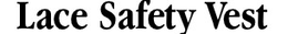 LACE SAFETY VEST