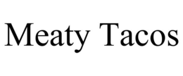 MEATY TACOS