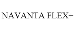 NAVANTA FLEX+