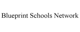 BLUEPRINT SCHOOLS NETWORK