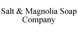 SALT & MAGNOLIA SOAP COMPANY
