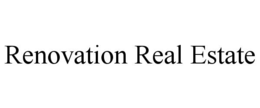 RENOVATION REAL ESTATE