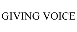 GIVING VOICE