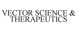 VECTOR SCIENCE & THERAPEUTICS