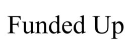 FUNDED UP