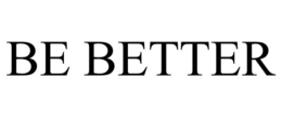 BE BETTER