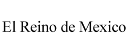 EL REINO DE MEXICO