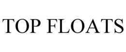 TOP FLOATS