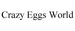 CRAZY EGGS WORLD