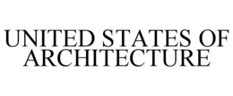 UNITED STATES OF ARCHITECTURE