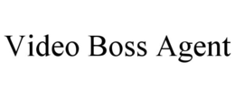 VIDEO BOSS AGENT