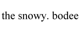 THE SNOWY. BODEE