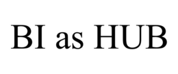 BI AS HUB