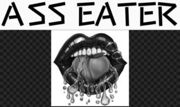 ASS EATER